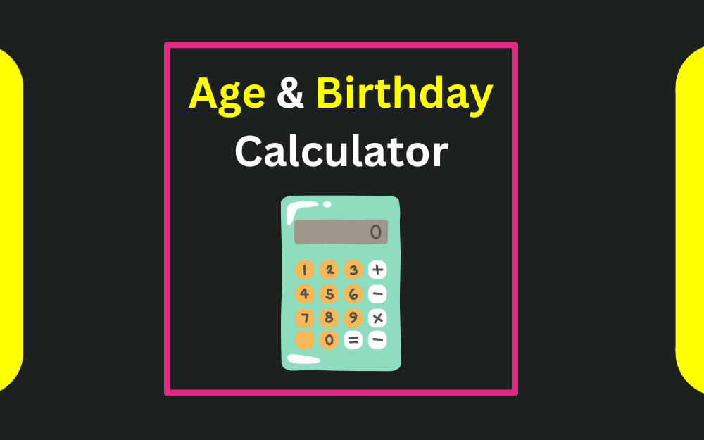 Perfect Age and Birthday Calculator 2025